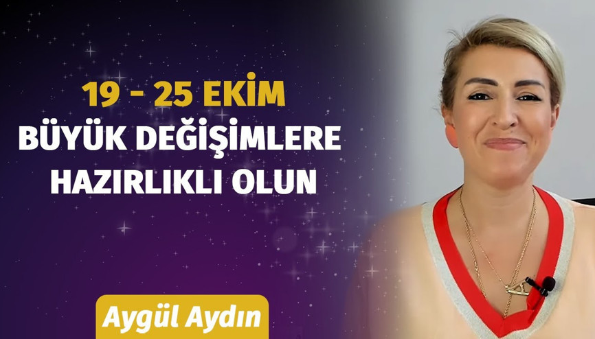 19 - 25 Ekim Haftasında Burçları Neler Bekliyor Astrolog Aygül Aydın Anlatıyor...