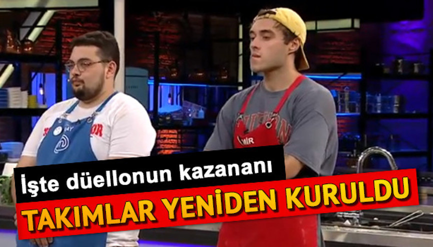 MasterChefte düelloyu kim kazandı ve kimler kaptan oldu İşte MasterChefin yeni takımları MasterChefte düelloyu kim kazandı ve kimler kaptan oldu İşte MasterChefin yeni takımları
