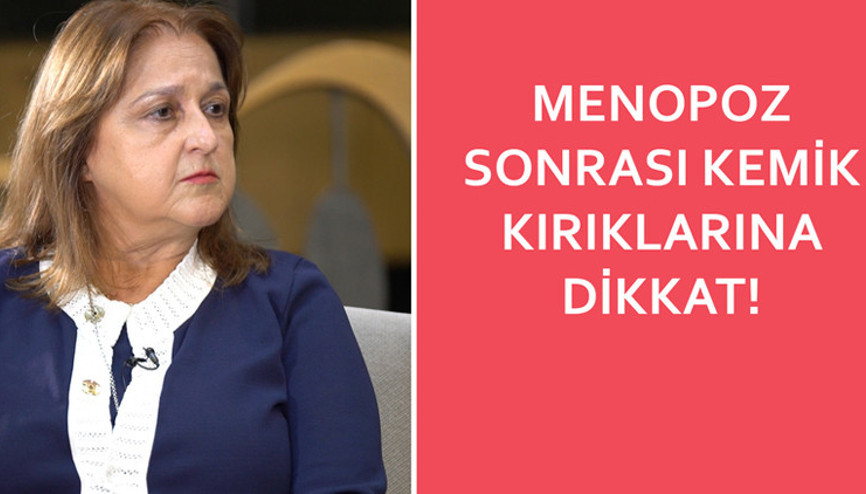 Menopoz sonrası kemik kırıklarına dikkat Menopoz sonrası kemik kırıklarına dikkat