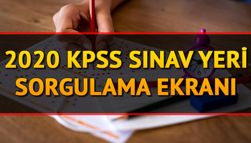 KPSS ön lisans sınavı ne zaman ve saat kaçta ÖSYM KPSS sınav giriş yeri sorgulama ekranı