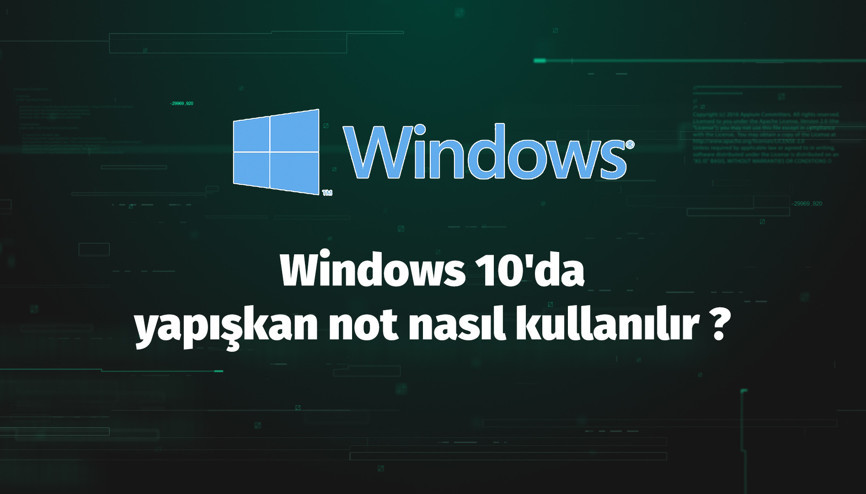 Windows 10da yapışkan not nasıl kullanılır
