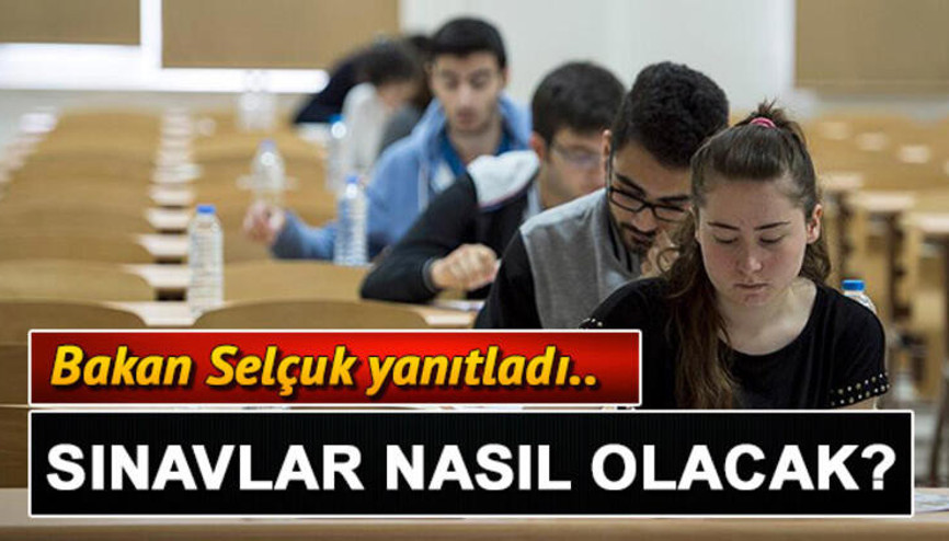 Sınavlar ne zaman yapılacak Sınavlar iptal mi İşte sınavlarla ilgili son durum