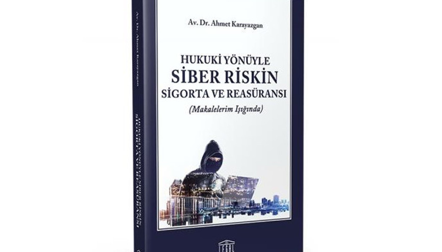 Karayazgan: Siber risk, sektör için hem bir ürün, hem ciddi bir tehdit Karayazgan: Siber risk, sektör için hem bir ürün, hem ciddi bir tehdit