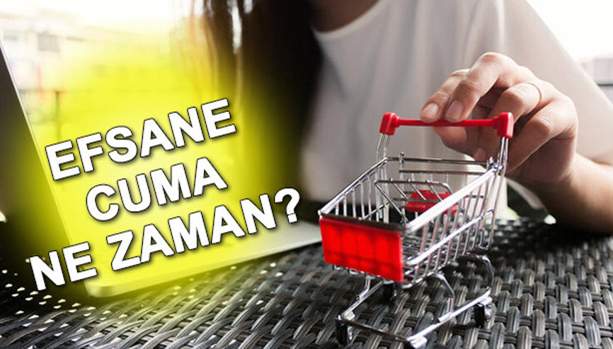 Efsane Cuma (Muhteşem Cuma) ne zaman 2020 Efsane Cuma indirim tarihleri Efsane Cuma (Muhteşem Cuma) ne zaman 2020 Efsane Cuma indirim tarihleri