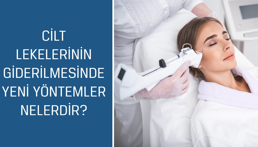 Güzellik Danışmanı Şehnaz Askeroğlu cevaplıyor; Cilt lekelerinin giderilmesinde yeni yöntemler nelerdir