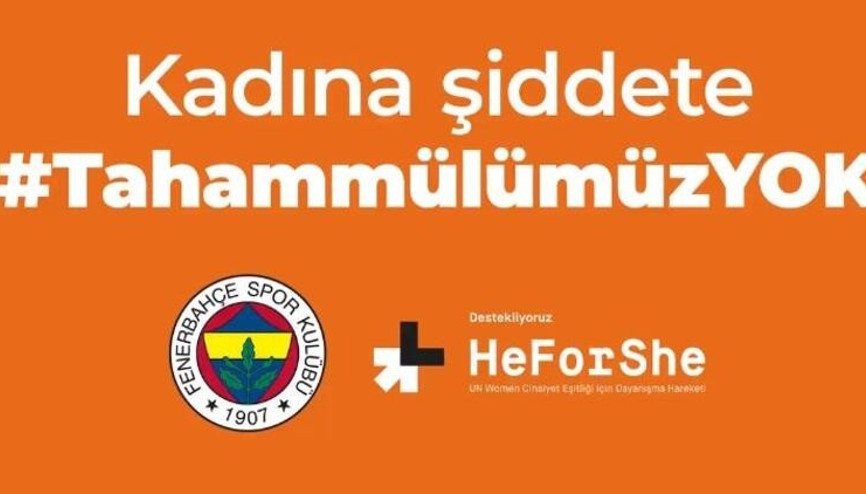 Fenerbahçeden örnek davranış: Kadına Şiddete Tahammülümüz yok