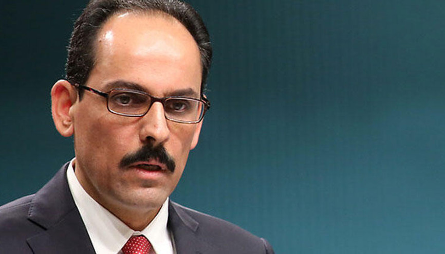 Kalın: Tam anlamıyla küresel bir anda yaşıyoruz