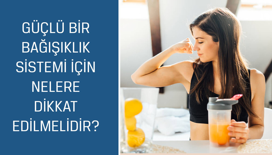 Dyt. Gülçin Işık cevaplıyor; Güçlü bir bağışıklık sistemi için nelere dikkat edilmelidir