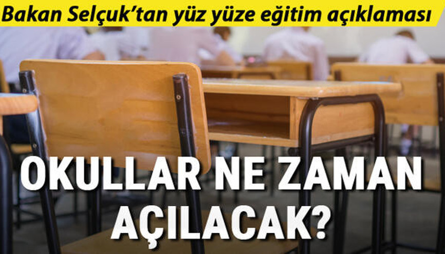 Yüz yüze eğitim ne zaman başlayacak İşte okulların açılış tarihi hakkında bilgi