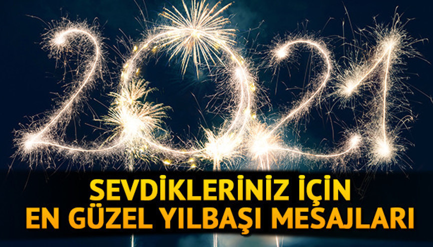 Yeni yıl mesajları 2021 | Anlamlı, kısa, uzun, resimli en güzel yılbaşı mesajları ve yeni yıl sözlerini sevdikleriniz için Whatsapptan gönderin (Mutlu yıllar 2021)