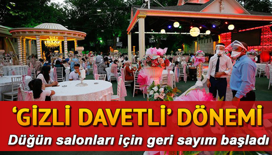Düğünler ne zaman başlayacak Düğün salonlarını Gizli davetliler denetleyecek