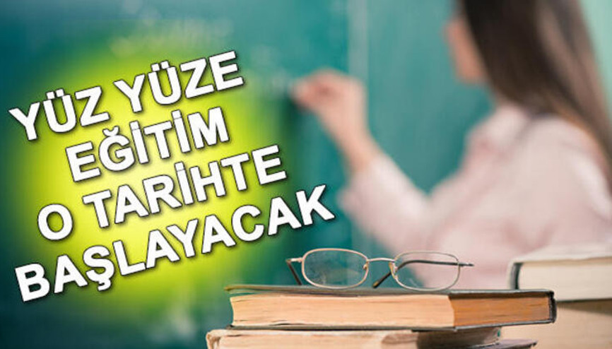 Okullar ne zaman açılacak ve yüz yüze eğitim hangi tarihte başlayacak MEBden önemli açıklamalar