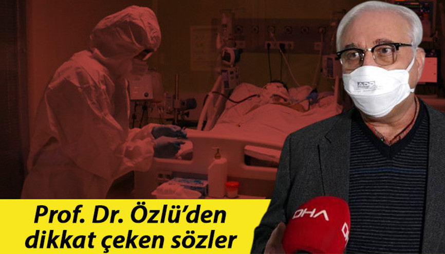 Prof. Dr. Tevfik Özlü, Hastalık alışık olduğumuz seyirde sürmüyor diyerek uyardı