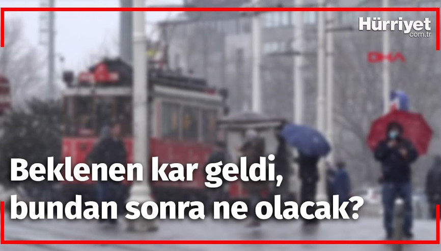 Beklenen kar geldi, bundan sonra ne olacak