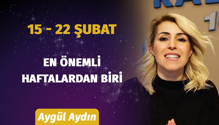 15 - 22 Şubat Haftasında Burçları Neler Bekliyor Astrolog Aygül Aydın Anlatıyor...