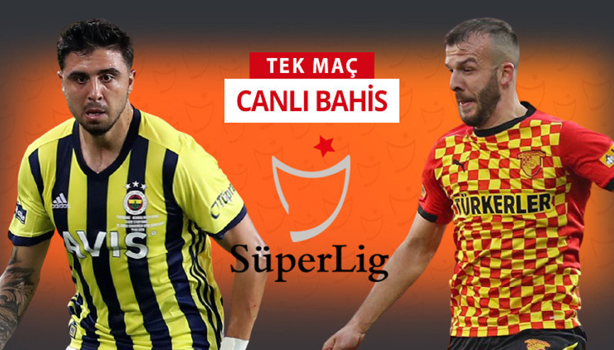 Göztepe 3 önemli ismi İzmirde bıraktı Fenerbahçenin iddaa oranı...
