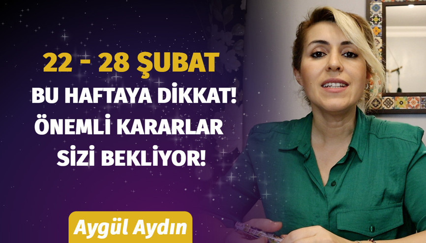 22 - 28 Şubat Haftasında Burçları Neler Bekliyor Astrolog Aygül Aydın Anlatıyor...