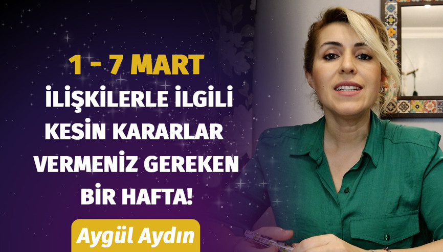 1 - 8 Mart Haftasında Burçları Neler Bekliyor Astrolog Aygül Aydın Anlatıyor...