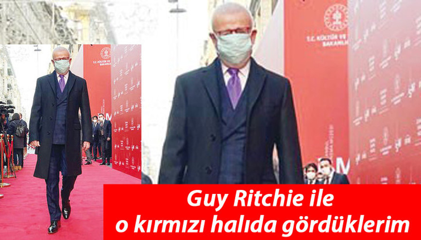 Guy Ritchie ile o kırmızı halıda neler gördüm