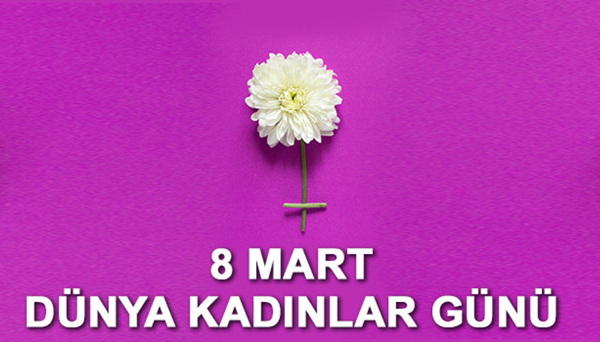 Kadınlar Günü neden kutlanır İşte, 8 Mart Dünya Kadınlar Gününün kısaca tarihçesi
