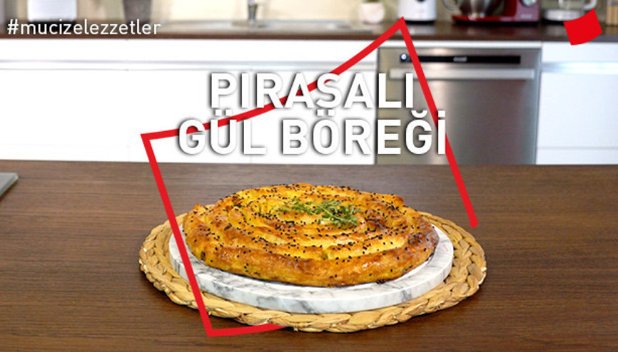 Pırasalı Gül Böreği | Mucize Lezzetler