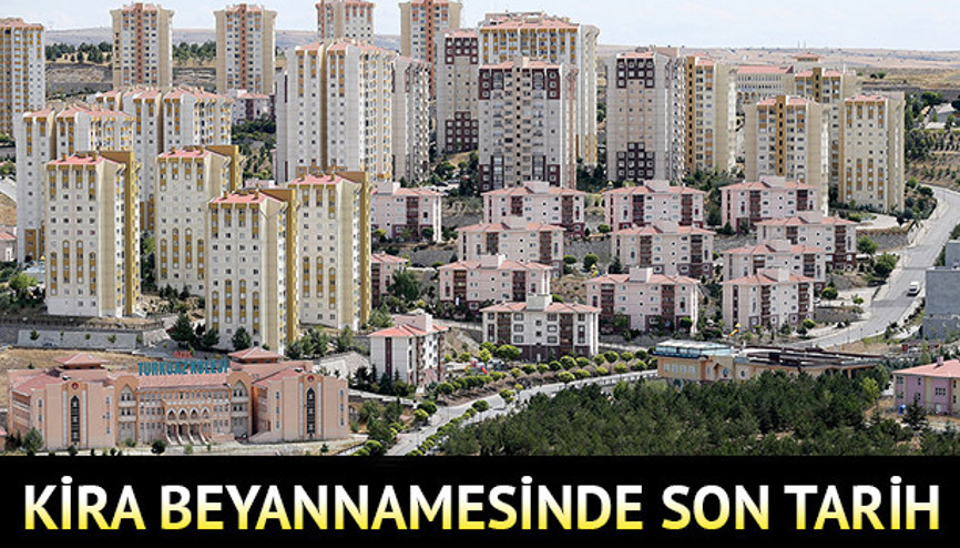 Kira beyannamesi ne zaman verilir 2021 İşte kira gelir beyannamesi ödeme tarihleri