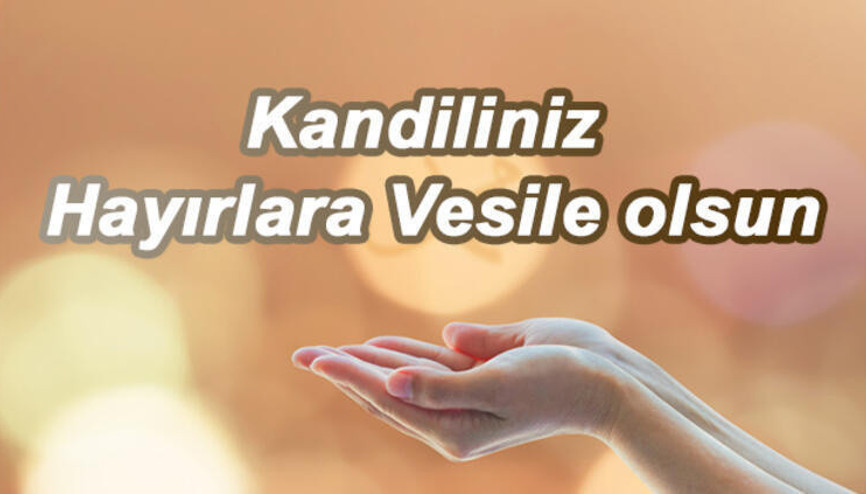 Berat Kandili mesajları seçenekleri: Whatsapp için uzunlu kısalı anlamlı kandil mesajları (Ramazan-ı Şerif’in müjdecisi Berat Kandili)