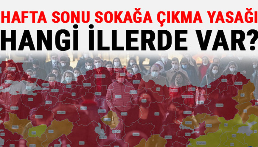 Hafta sonu sokağa çıkma yasağı hangi illerde var Yarın yasak var mı 10-11 Nisan sokağa çıkma yasağı detayları ve işletmelerin çalışma saatleri Hafta sonu sokağa çıkma yasağı hangi illerde var Yarın yasak var mı 10-11 Nisan sokağa çıkma yasağı detayları ve işletmelerin çalışma saatleri