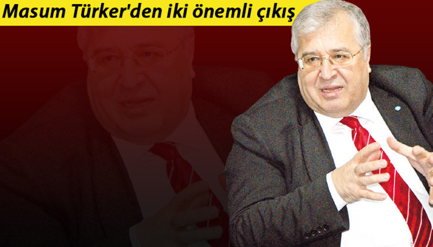 Masum Türkerden iki önemli çıkış