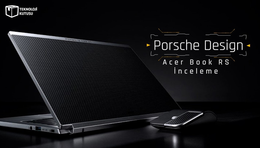 Porsche Design Acer Book RS incelemesi