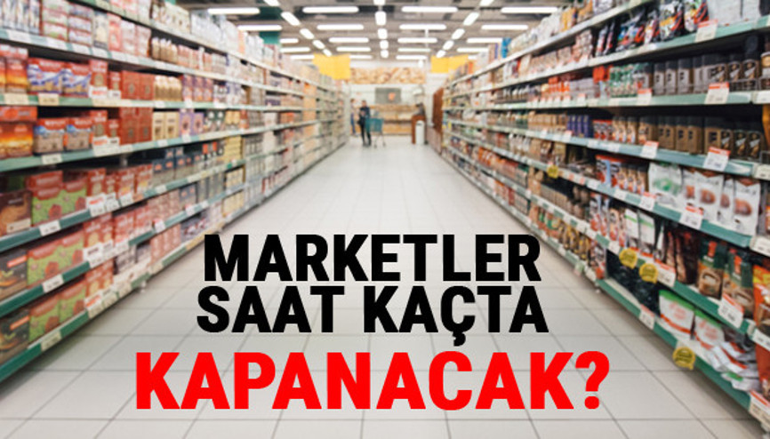 Marketler bugün saat kaçta kapanıyor Saatler değişti.. İşte hafta sonu (cumartesi - pazar) sokağa çıkma yasağında marketlerin çalışma saatleri..