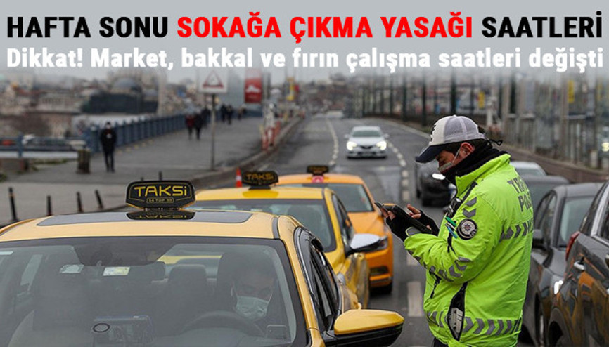 Hafta sonu sokağa çıkma yasağı saatleri nedir Bugün (24-25 Nisan) sokağa çıkma yasağı saat kaçta başlıyor, kaçta bitiyor İşte detaylar