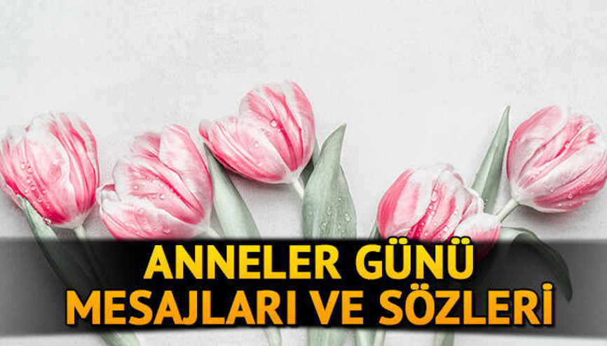 Anneler Günü mesajı 2021 - Anlamlı, duygulu, en güzel, resimli Anneler gününe özel kutlama mesajları ve sözleri (9 Mayıs 2021)...