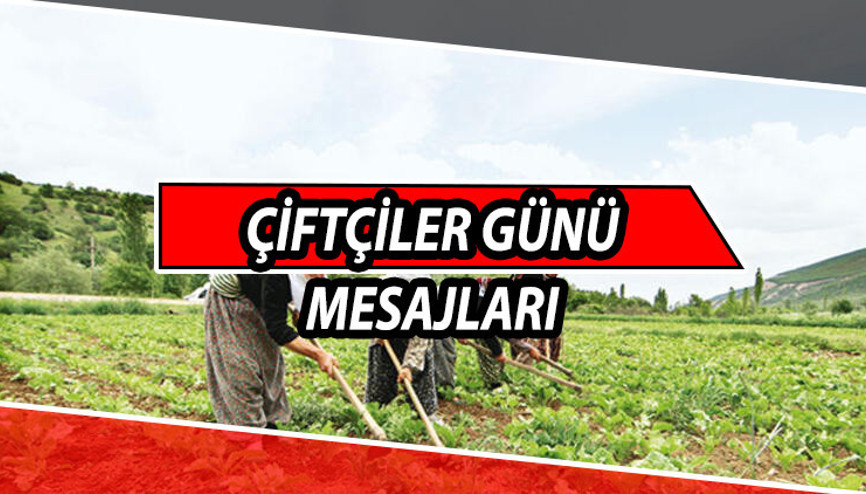 Çiftçiler günü mesajları 2021 Çiftçiler günü kutlama mesajları ve sözleri