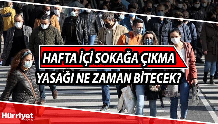 Hafta içi sokağa çıkma yasağı saatleri: Hafta içi sokağa çıkma yasağı kaldırılacak mı Tüm gözler 1 Haziranda