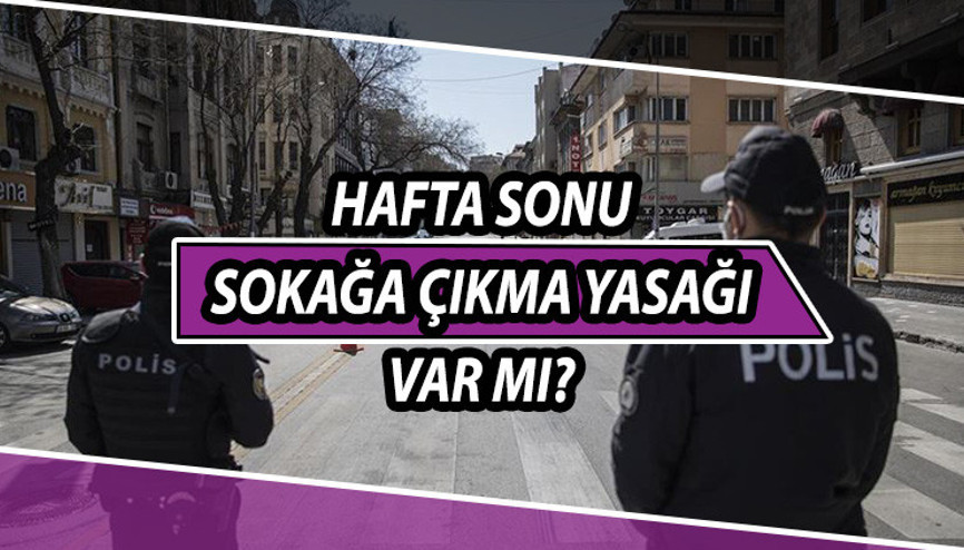 Hafta sonu yasak var mı Cumartesi pazar sokağa çıkma yasağı ne zaman başlıyor İşte 6 Haziran hafta sonu sokağa çıkma yasağı saatleri Hafta sonu yasak var mı Cumartesi pazar sokağa çıkma yasağı ne zaman başlıyor İşte 6 Haziran hafta sonu sokağa çıkma yasağı saatleri