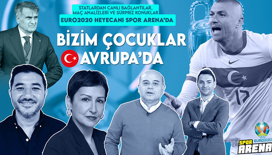 EURO 2020 başlıyor İtalya-Türkiye maçı öncesinde birbirinden özel konuklar Spor Arenada