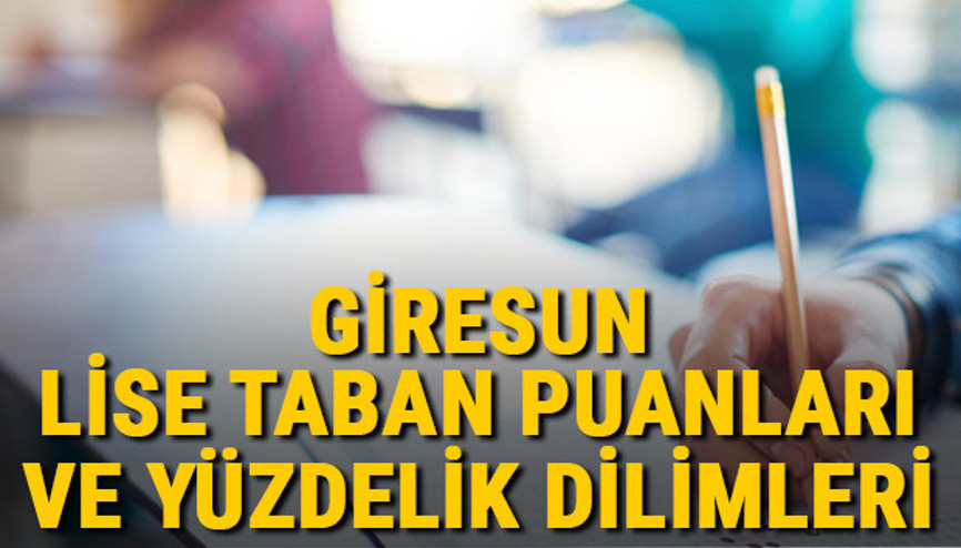 Giresun lise taban puanları 2021 Giresun Anadolu, İmam Hatip, Fen Lisesi LGS yüzdelik dilimleri ve taban puanları bilgileri