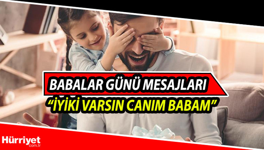 Resimli Babalar Günü mesajları 2021: Yeni, anlamlı, duygusal kısa ve uzun Babalar Günü kutlama mesajları - (20 Haziran)
