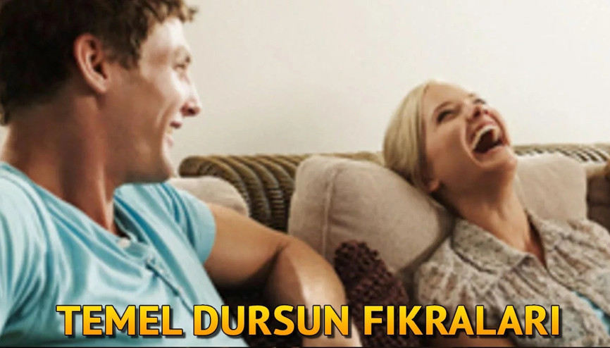 Temel Fıkraları - En Güzel, Komik, Eğlenceli, Uzun Ve Kısa Temel Dursun Fıkraları