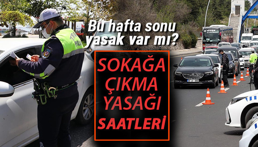 Yarın yasak var mı, yasaklar ne zaman kalkıyor.. Bu hafta sonu sokağa çıkma yasağı olacak mı İşte merak edilenler..