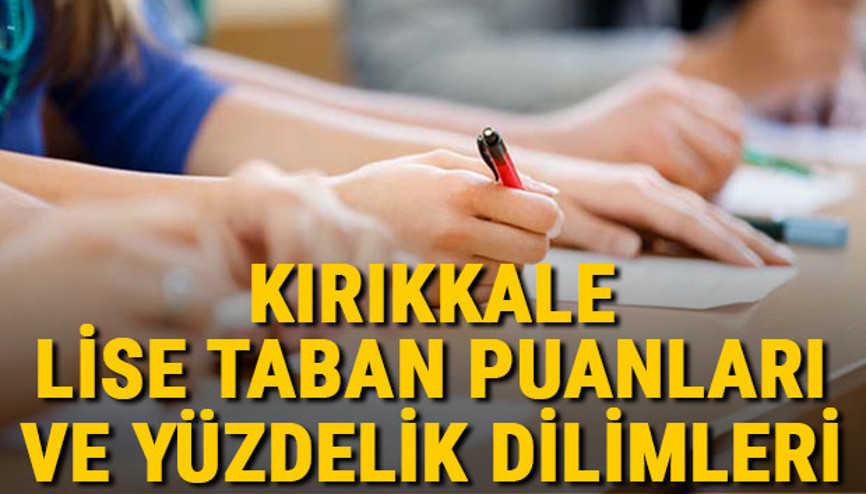 Kırıkkale lise taban puanları 2021 Kırıkkale Anadolu, İmam Hatip, Fen Lisesi LGS yüzdelik dilimleri ve taban puanları bilgileri