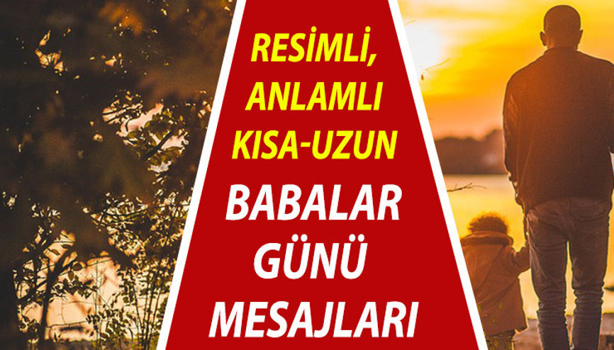 Babalar Günü mesajı için farklı seçenekler 2021: Kısa, uzun, erkek kardeşe, eşe, babaya, sevgiliye resimli Babalar Günü mesajları ve sözleri