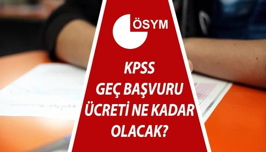 KPSS başvuru ücreti ne kadar, hangi bankaya yatırılacak 2021 ÖSYM KPSS geç başvuru ödeme ücreti
