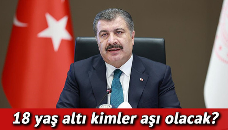 18 yaş altı aşı olacak mı, kimler aşı olacak Kronik rahatsızlığı olan çocukların aşı takvimini Bakan Koca duyurdu