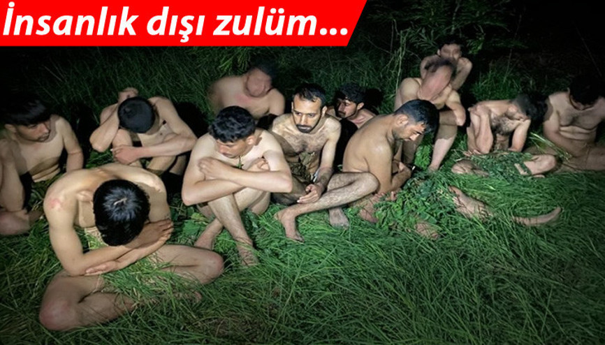 Çırılçıplak soyup döverek Türkiyeye göndermişlerdi İnsanlık dışı zulüm... Yeni açıklama geldi