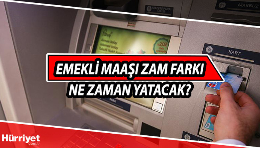Emekli maaşı zam farkları ne zaman yatacak Emekli maaşı ayın kaçında yatacak Gözler 2021 temmuz ayı zamlı maaşların ödeme tarihinde