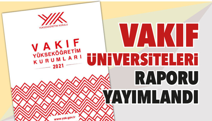 Vakıf üniversiteleri raporu yayımlandı Vakıf üniversiteleri raporu yayımlandı