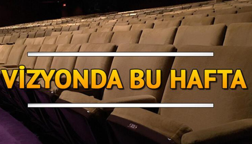 Sinemalarda bu hafta hangi filmler var İşte vizyona girecek yapımlar