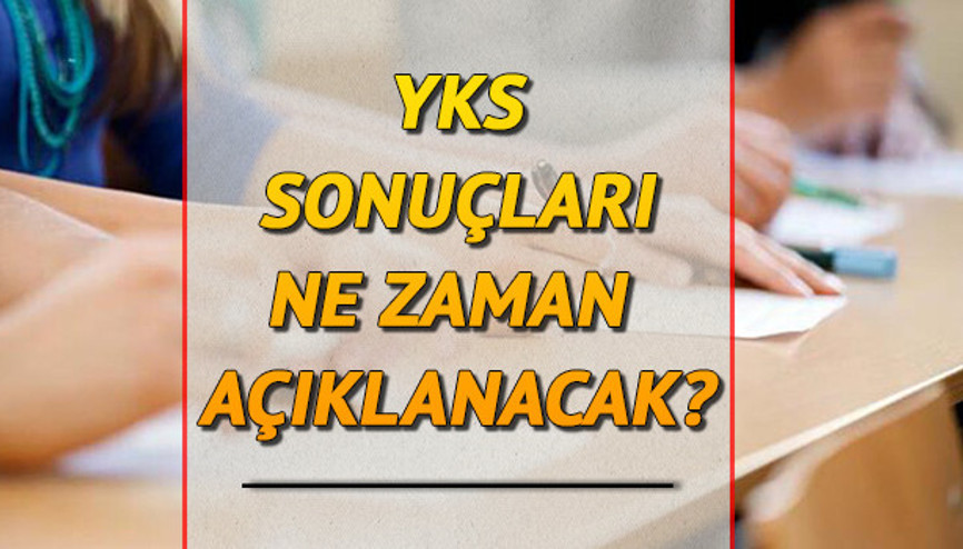 YKS sonuçları ne zaman açıklanacak ÖSYM YKS TYT, AYT, YDT sınav sonucu tarihi belli oldu Gözler sorgulama ekranında